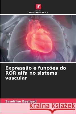 Expressao e funcoes do ROR alfa no sistema vascular Sandrine Besnard   9786206076353