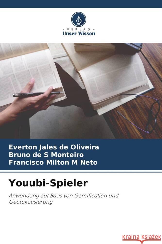 Youubi-Spieler de Oliveira, Everton Jales, de S Monteiro, Bruno, Milton M Neto, Francisco 9786206076957