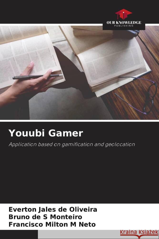 Youubi Gamer de Oliveira, Everton Jales, de S Monteiro, Bruno, Milton M Neto, Francisco 9786206076964