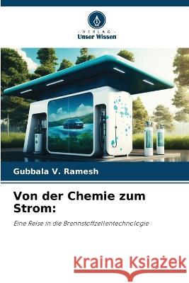 Von der Chemie zum Strom Gubbala V Ramesh   9786206077251