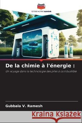 De la chimie a l'energie Gubbala V Ramesh   9786206077312