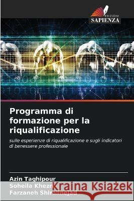 Programma di formazione per la riqualificazione Azin Taghipour Soheila Khezri Farzaneh Shiralinejad 9786206077404 Edizioni Sapienza