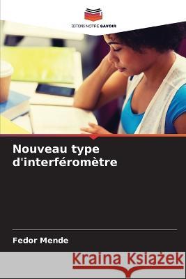 Nouveau type d'interferometre Fedor Mende   9786206078265