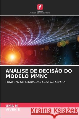 Analise de Decisao Do Modelo Mmnc Uma N Vivek E  9786206078494 Edicoes Nosso Conhecimento
