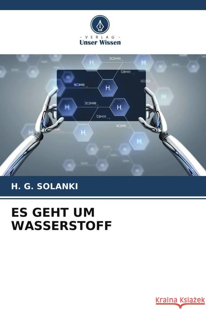 Es Geht Um Wasserstoff H G Solanki   9786206078579 Verlag Unser Wissen