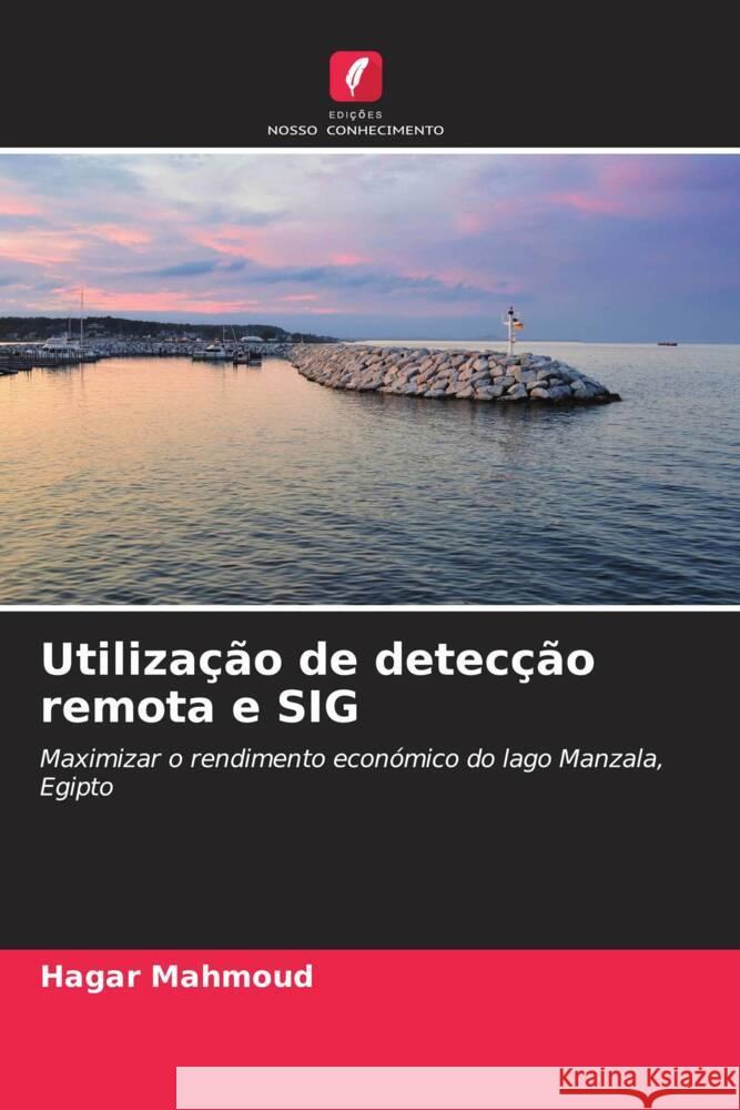 Utilizacao de deteccao remota e SIG Hagar Mahmoud   9786206079637 Edicoes Nosso Conhecimento