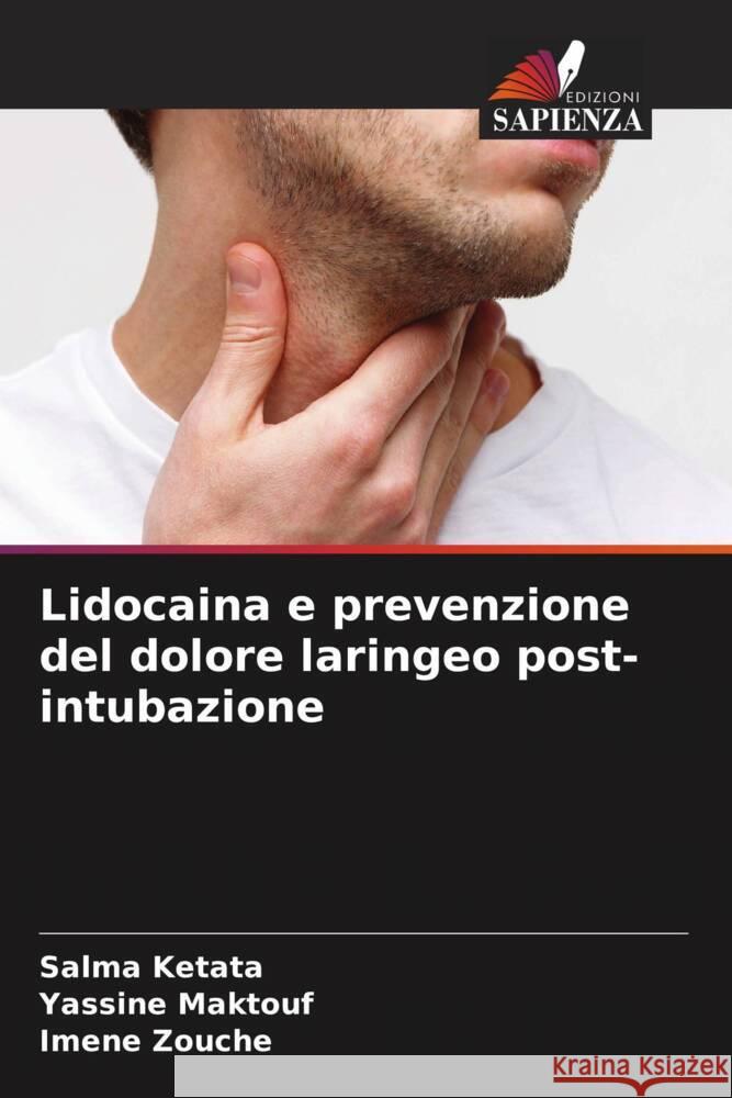 Lidocaina e prevenzione del dolore laringeo post-intubazione Salma Ketata Yassine Maktouf Imene Zouche 9786206080640