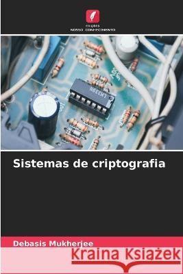 Sistemas de criptografia Debasis Mukherjee   9786206081258