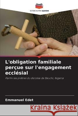 L'obligation familiale percue sur l'engagement ecclesial Emmanuel Edet   9786206081470