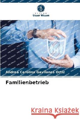 Familienbetrieb Andrea Carolina Gavilanes Ortiz   9786206083580 Verlag Unser Wissen