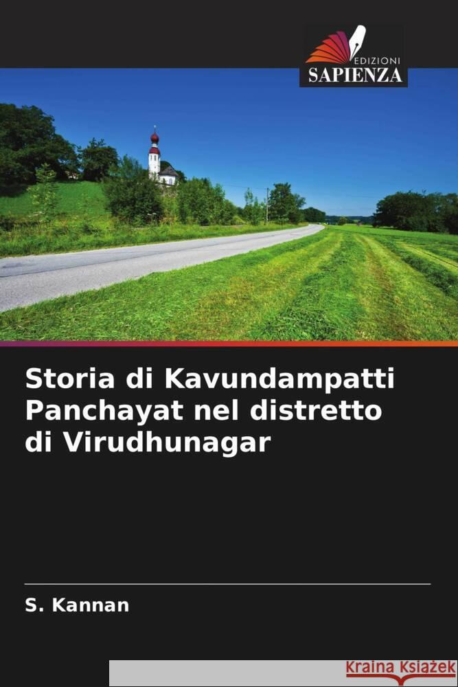 Storia di Kavundampatti Panchayat nel distretto di Virudhunagar S Kannan   9786206083832 Edizioni Sapienza