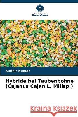 Hybride bei Taubenbohne (Cajanus Cajan L. Millsp.) Sudhir Kumar   9786206084235 Verlag Unser Wissen