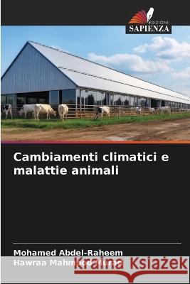 Cambiamenti climatici e malattie animali Mohamed Abdel-Raheem Hawraa Mahmood Murad  9786206084556