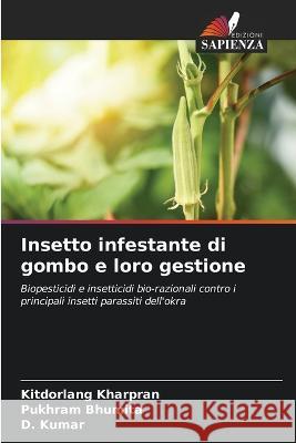 Insetto infestante di gombo e loro gestione Kitdorlang Kharpran Pukhram Bhumita D Kumar 9786206085812 Edizioni Sapienza