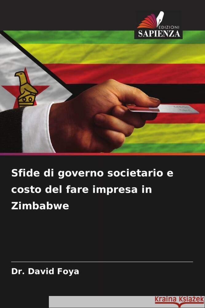Sfide di governo societario e costo del fare impresa in Zimbabwe Dr David Foya   9786206085980 Edizioni Sapienza