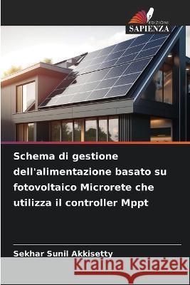 Schema di gestione dell'alimentazione basato su fotovoltaico Microrete che utilizza il controller Mppt Sekhar Sunil Akkisetty   9786206086598