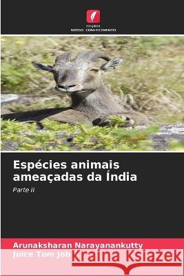 Especies animais ameacadas da India Arunaksharan Narayanankutty Joice Tom Job  9786206086673 Edicoes Nosso Conhecimento