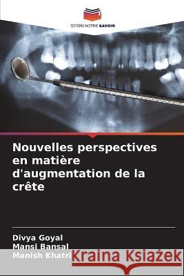 Nouvelles perspectives en matiere d'augmentation de la crete Divya Goyal Mansi Bansal Manish Khatri 9786206086819 Editions Notre Savoir