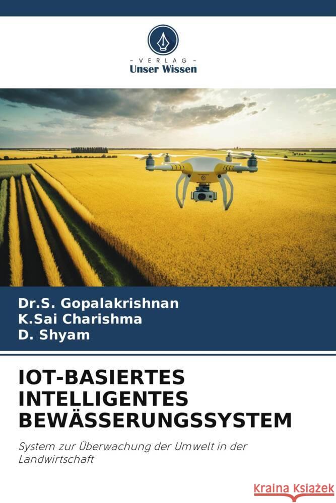 Iot-Basiertes Intelligentes Bewasserungssystem Dr S Gopalakrishnan K Sai Charishma D Shyam 9786206087151 Verlag Unser Wissen