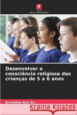 Desenvolver a consciencia religiosa das criancas de 5 a 6 anos Jermaine Ann Sy   9786206087496 Edicoes Nosso Conhecimento