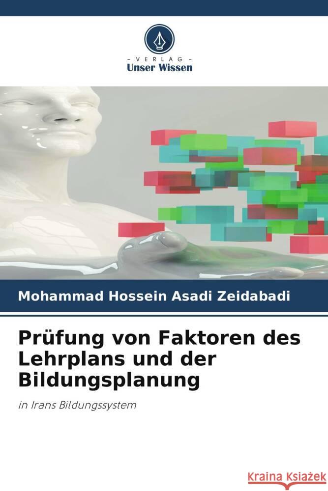 Prufung von Faktoren des Lehrplans und der Bildungsplanung Mohammad Hossein Asadi Zeidabadi   9786206088059