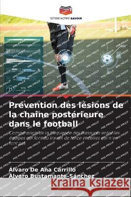 Prevention des lesions de la chaine posterieure dans le football Alvaro de Ana Carrillo Alvaro Bustamante-Sanchez  9786206088578 Editions Notre Savoir