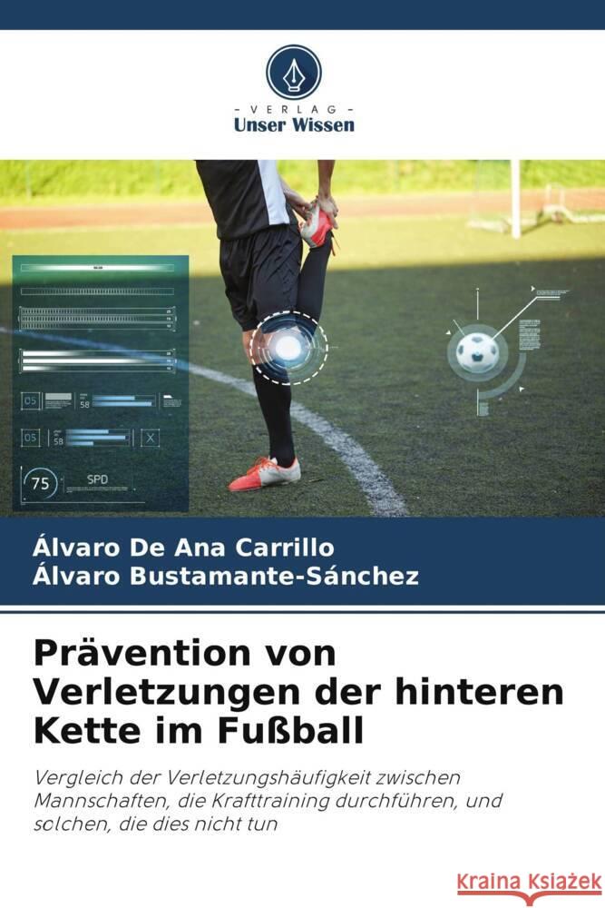 Pravention von Verletzungen der hinteren Kette im Fussball Alvaro de Ana Carrillo Alvaro Bustamante-Sanchez  9786206088585