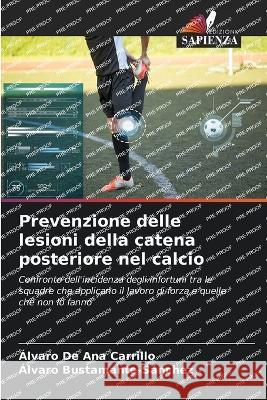 Prevenzione delle lesioni della catena posteriore nel calcio Alvaro de Ana Carrillo Alvaro Bustamante-Sanchez  9786206088592