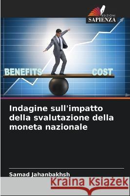 Indagine sull'impatto della svalutazione della moneta nazionale Samad Jahanbakhsh   9786206088981