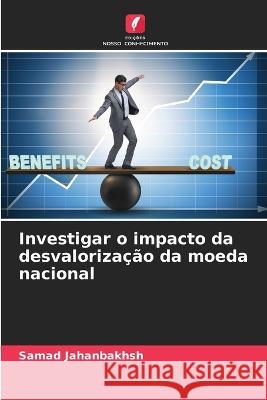 Investigar o impacto da desvalorizacao da moeda nacional Samad Jahanbakhsh   9786206088998
