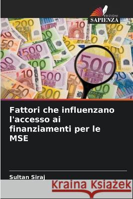 Fattori che influenzano l'accesso ai finanziamenti per le MSE Sultan Siraj   9786206089056
