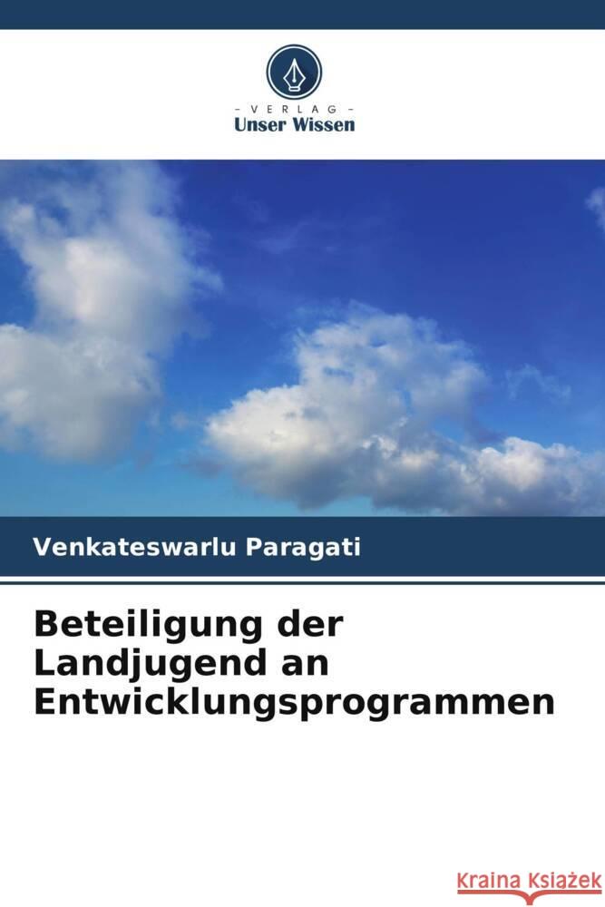 Beteiligung der Landjugend an Entwicklungsprogrammen Venkateswarlu Paragati   9786206089193