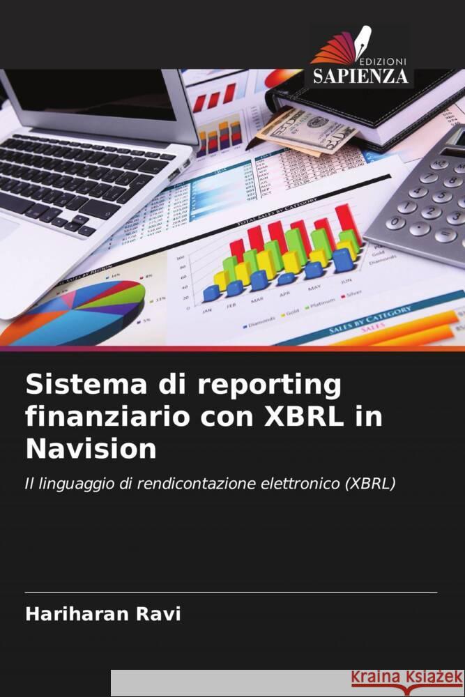 Sistema di reporting finanziario con XBRL in Navision Ravi, Hariharan 9786206089308 Edizioni Sapienza