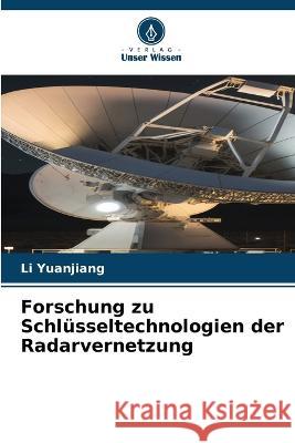 Forschung zu Schlusseltechnologien der Radarvernetzung Li Yuanjiang   9786206089612