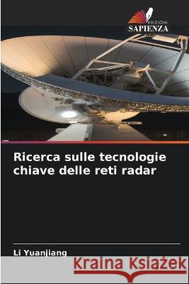 Ricerca sulle tecnologie chiave delle reti radar Li Yuanjiang   9786206089650