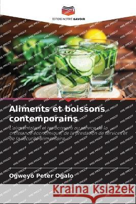 Aliments et boissons contemporains Ogweyo Peter Ogalo   9786206090199