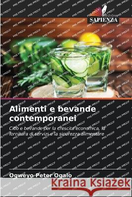 Alimenti e bevande contemporanei Ogweyo Peter Ogalo   9786206090205