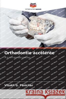 Orthodontie acceleree Visakh G Panicker   9786206090410