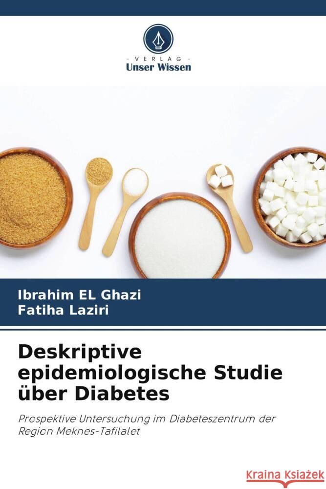 Deskriptive epidemiologische Studie uber Diabetes Ibrahim El Ghazi Fatiha Laziri  9786206091653