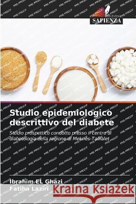 Studio epidemiologico descrittivo del diabete Ibrahim El Ghazi Fatiha Laziri  9786206091684