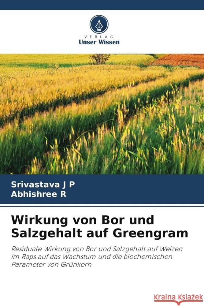 Wirkung von Bor und Salzgehalt auf Greengram Srivastava J P Abhishree R  9786206091691 Verlag Unser Wissen