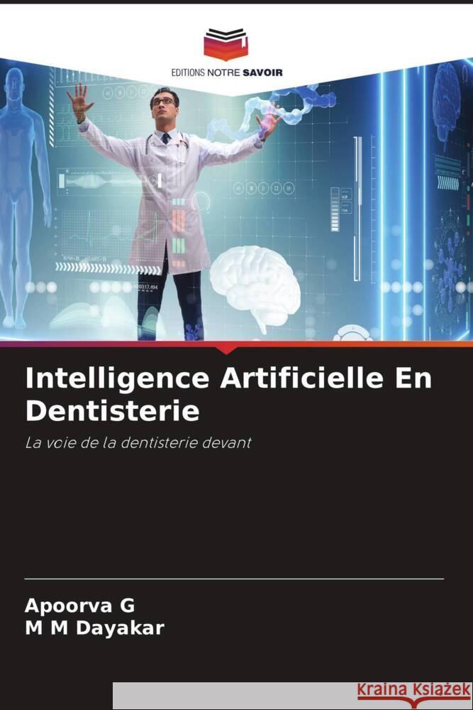 Intelligence Artificielle En Dentisterie G, Apoorva, Dayakar, M M 9786206092162