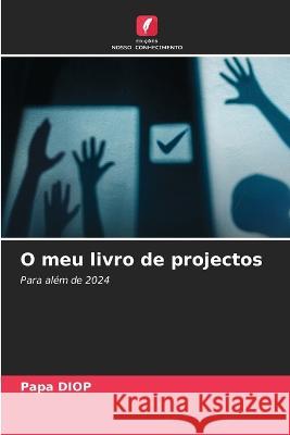 O meu livro de projectos Papa Diop   9786206092414