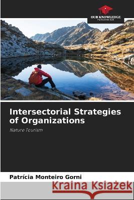 Intersectorial Strategies of Organizations Patricia Monteiro Gorni   9786206093466