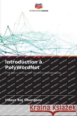 Introduction a PolyWordNet Udaya Raj Dhungana   9786206093619 Editions Notre Savoir