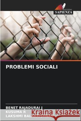 Problemi Sociali Benet Rajadurai J Kusuma R Lakshmi Balakrishnan 9786206094449 Edizioni Sapienza
