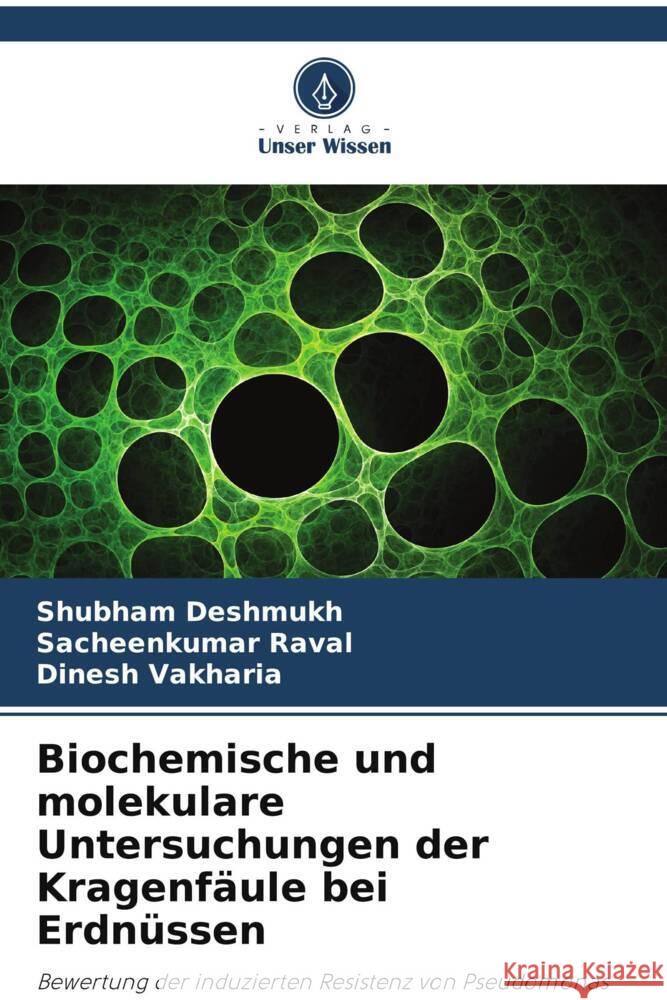 Biochemische und molekulare Untersuchungen der Kragenfaule bei Erdnussen Shubham Deshmukh   9786206095743