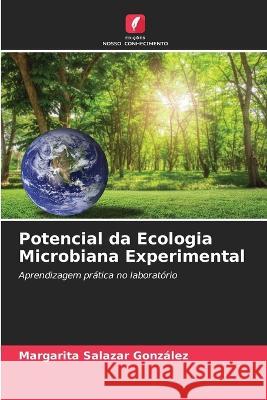 Potencial da Ecologia Microbiana Experimental Margarita Salazar Gonzalez   9786206099000