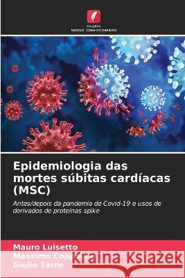 Epidemiologia das mortes subitas cardiacas (MSC) Mauro Luisetto Massimo Coppolino Giulio Tarro 9786206100058