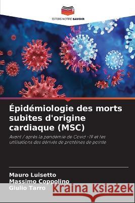 Epidemiologie des morts subites d'origine cardiaque (MSC) Mauro Luisetto Massimo Coppolino Giulio Tarro 9786206100089